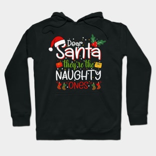 Dear Santa They're The Naughty Ones Funny Christmas Pajama Gift Hoodie